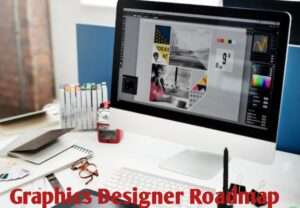 Graphics Designer Roadmap